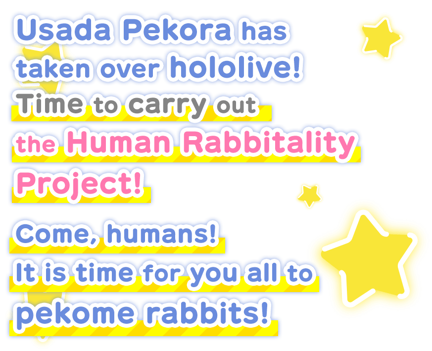 Usada Pekora has taken over hololive! Time to carry out the Human Rabbitality Project! Come, humans! It is time for you all to pekome rabbits!